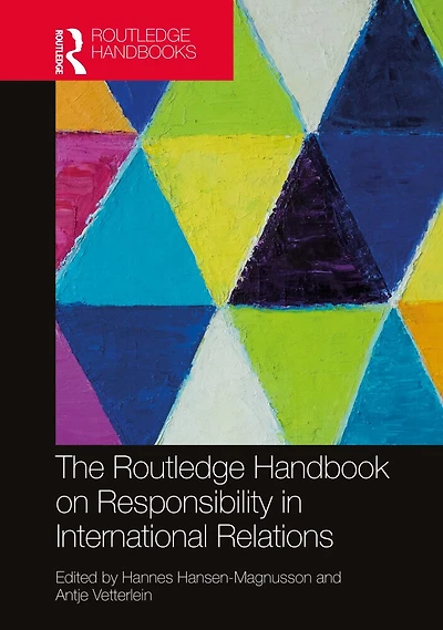The Routledge Handbook on Responsibility International Relations