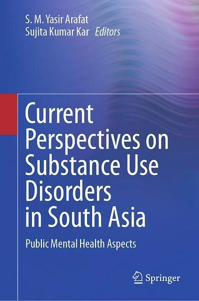 Current Perspectives on Substance Use Disorders South Asia: Public Mental Health Aspects