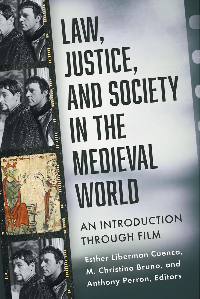 Law, Justice, and Society the Medieval World: An Introduction through Film