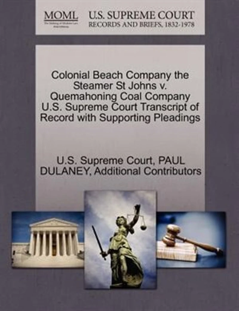 Colonial Beach Company The Steamer St Johns V. Quemahoning Coal Company U.s. Supreme Court Transcript Of Record With Supporting Pleadings