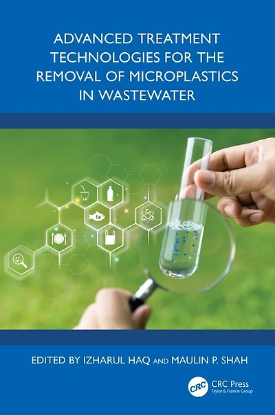 Advanced Treatment Technologies for the Removal of Microplastics Wastewater