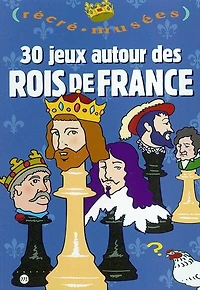 30 jeux autour des rois de France