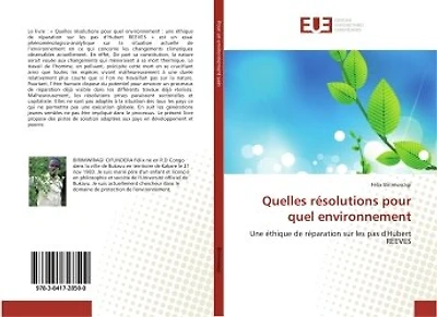 Quelles resolutions pour quel environnement: Une ethique de reparation sur les pas d'Hubert REEVES