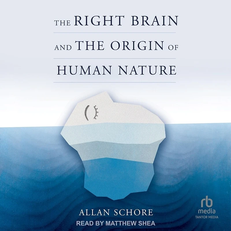 the Right Brain and Origin of Human Nature