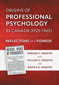 Origins of Professional Psychology Canada (1925-1965): Reflections a Pioneer