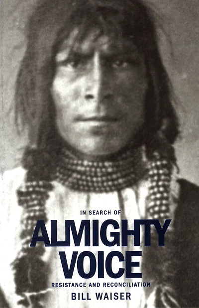 In Search Of Almighty Voice: Resistance And Reconciliation