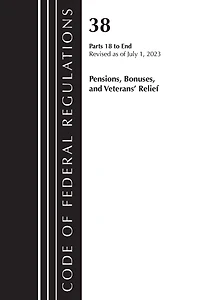 Code of Federal Regulations, Title 38 Pensions, Bonuses and Veterans' Relief 18-End, Revised as of July 1