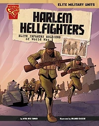 Harlem Hellfighters: Elite Infantry Soldiers of World War I