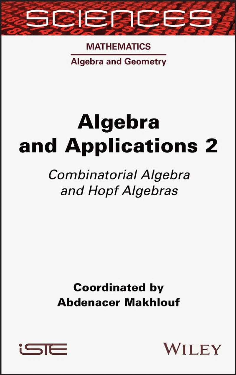 Algebra and Applications 2: Combinatorial Hopf Algebras