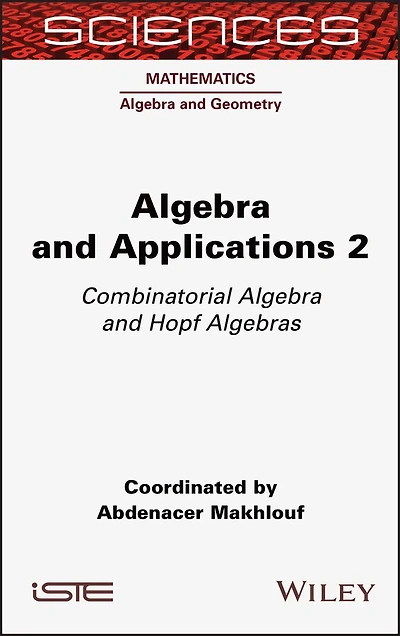 Algebra and Applications 2: Combinatorial Hopf Algebras