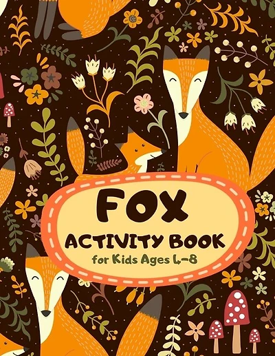 Fox Activity Book For Kids Ages 4-8: Family Theme A Fun Kid Workbook Game For Learning, Coloring, Mazes, Sudoku And More! Best Holiday A