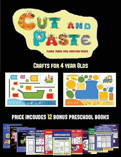 Crafts for 4 year Olds (Cut and Paste Planes, Trains, Cars, Boats, and Trucks): 20 full-color kindergarten cut and paste activity sheets designed to develop visuo-perceptive skill