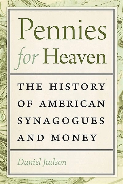 Pennies for Heaven: The History of American Synagogues and Money