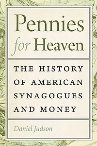 Pennies for Heaven: The History of American Synagogues and Money