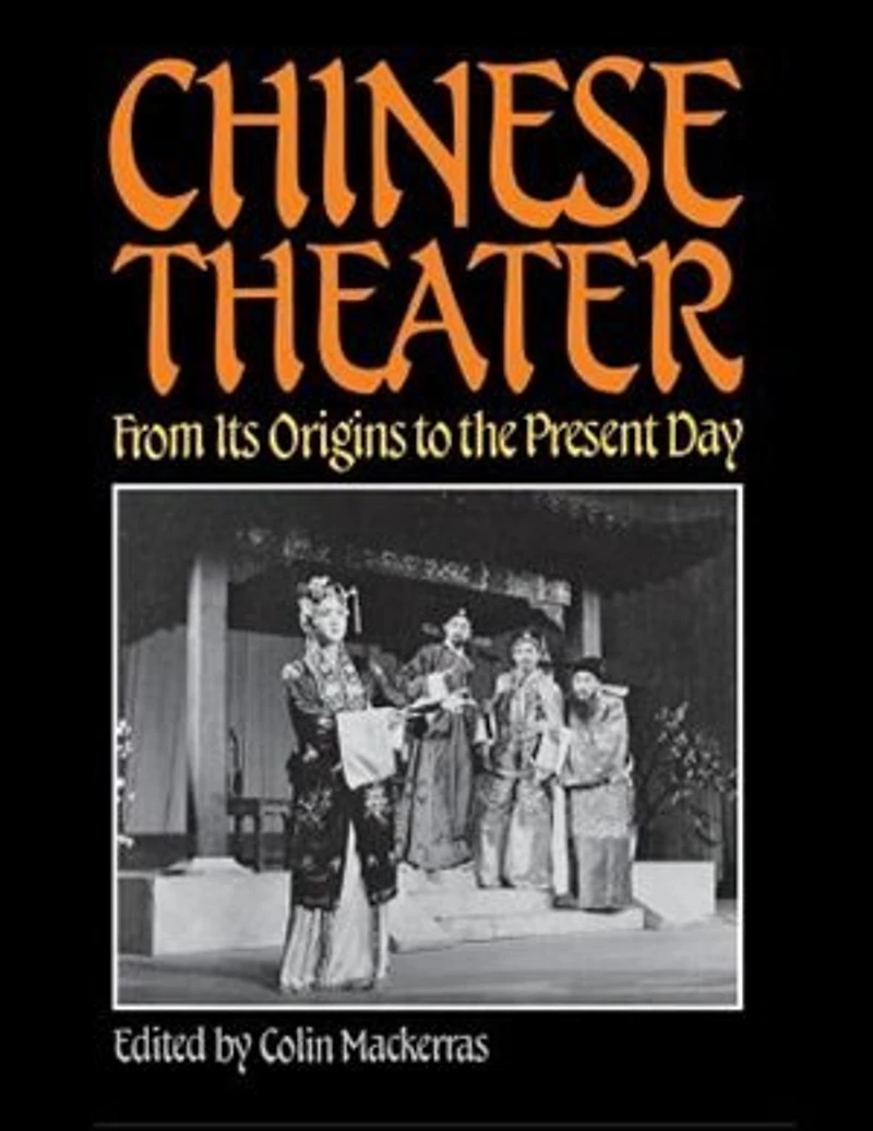 Chinese Theater: From Its Origins To The Present Day