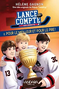 Lance et compte - Les débuts 02 : pour le meilleur pire