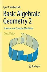 Basic Algebraic Geometry 2: Schemes And Complex Manifolds