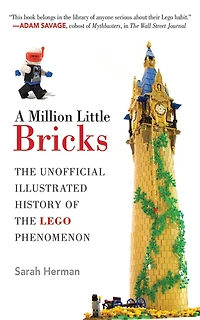 A Million Little Bricks: the Unofficial Illustrated History of LEGO Phenomenon