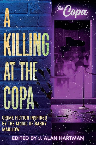 A Killing at the Copa: Crime Fiction Inspired by the Music of Barry Manilow
