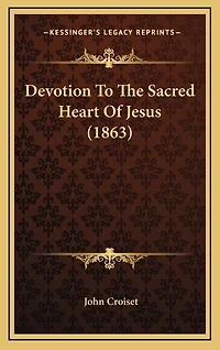 Devotion to the Sacred Heart of Jesus. Transl - Scholar's Choice Edition