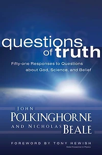 Questions of Truth: Fifty-One Responses to about God, Science, and Belief