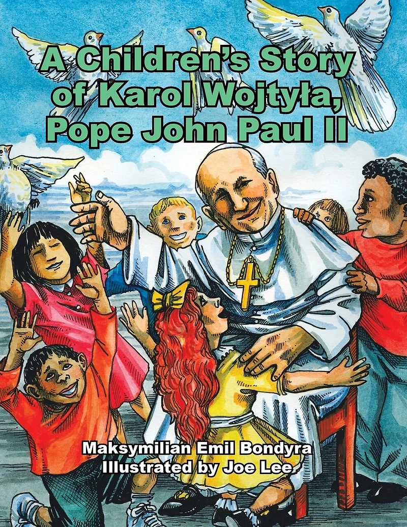 A Children's Story Of Karol Wojtyla, Pope John Paul Ii
