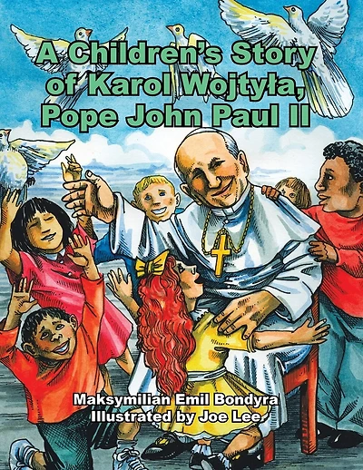 A Children's Story Of Karol Wojtyla, Pope John Paul Ii