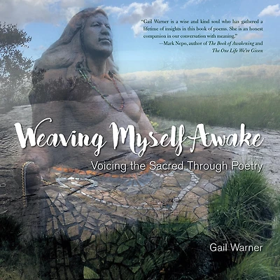 Weaving Myself Awake: Voicing The Sacred Through Poetry