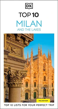 DK Top 10 Milan and the Lakes: lists for your perfect trip, plus an all-weather folded map