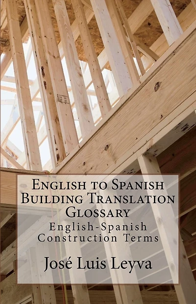 English to Spanish Building Translation Glossary: English-Spanish Construction Terms