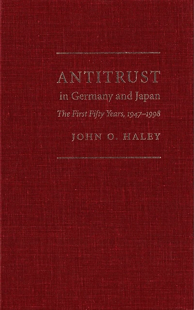 Antitrust Germany and Japan: The First Fifty Years, 1947-1998