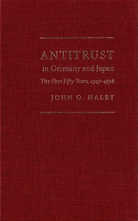 Antitrust Germany and Japan: The First Fifty Years, 1947-1998