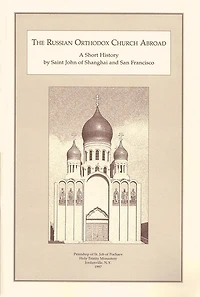 The Russian Orthodox Church Abroad: A Short History