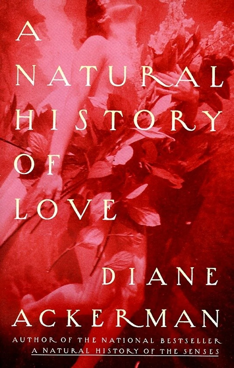 A Natural History of Love: Author the National Bestseller Senses