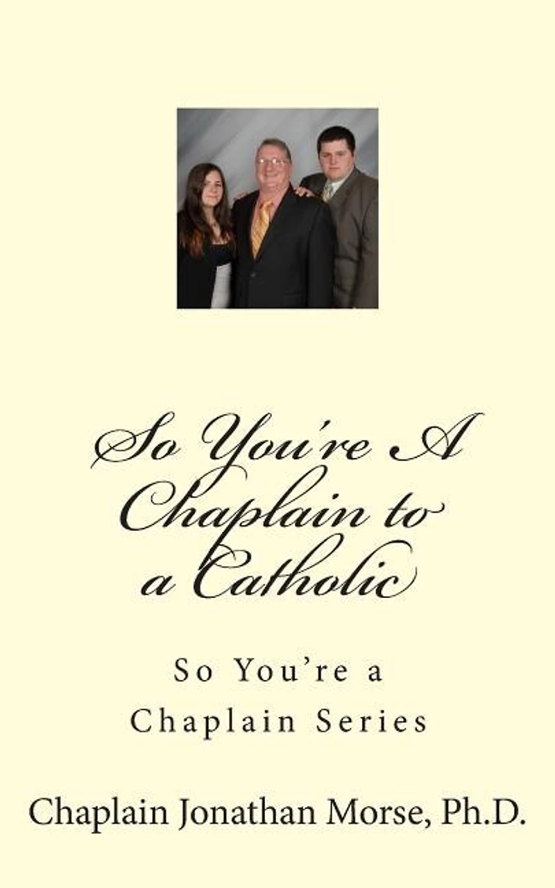 So You're A Chaplain to a Catholic