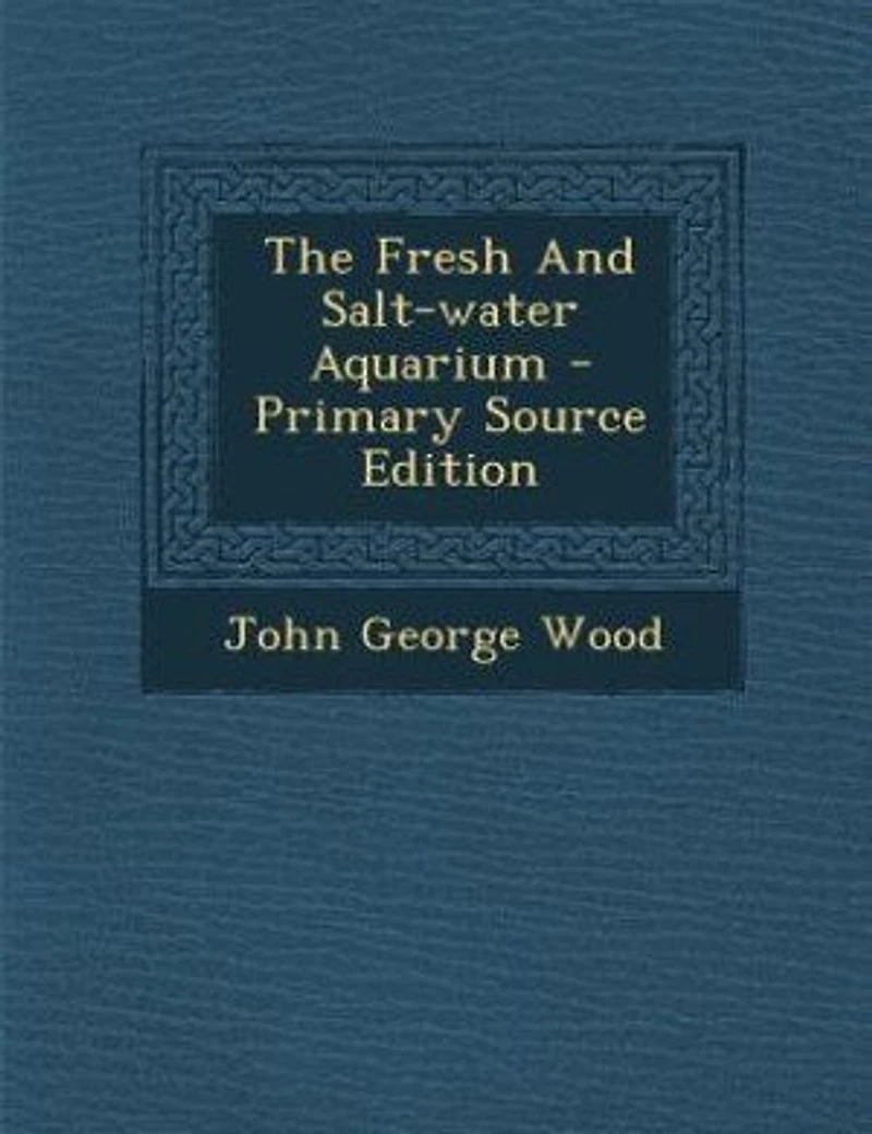 The Fresh And Salt-water Aquarium