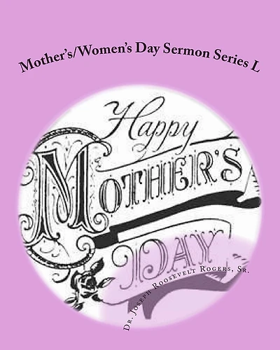 Mother's/Women's Day Sermon Series L: Sermon Outlines For Easy Preaching