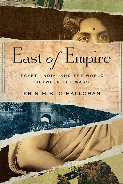 East of Empire: Egypt, India, and the World between Wars