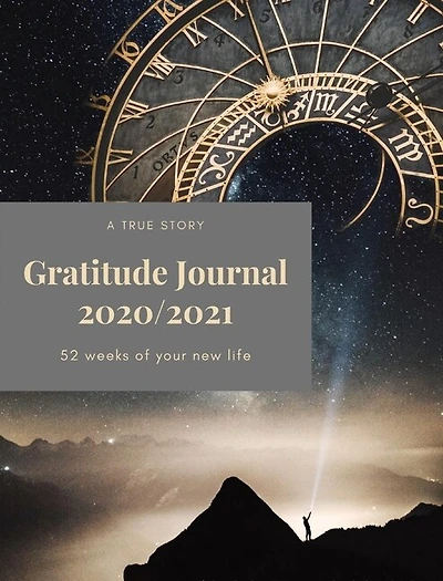 Gratitude Journal: The First 52 Weeks of Your New Life