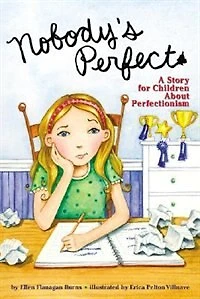 Nobody's Perfect: A Story For Children About Perfectionism
