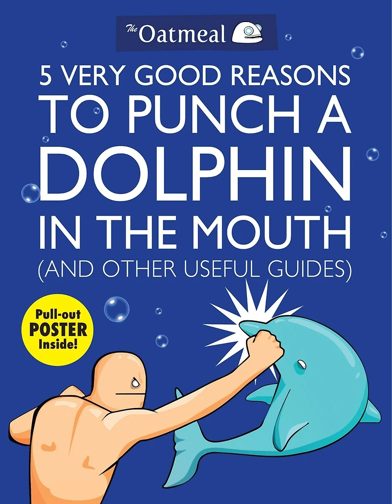 5 Very Good Reasons to Punch a Dolphin the Mouth (And Other Useful Guides)