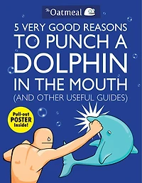 5 Very Good Reasons to Punch a Dolphin the Mouth (And Other Useful Guides)