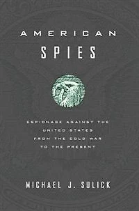 American Spies: Espionage against the United States from Cold War to Present