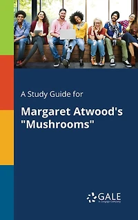 A Study Guide for Margaret Atwood's "Mushrooms"