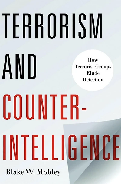 Terrorism and Counterintelligence: How Terrorist Groups Elude Detection