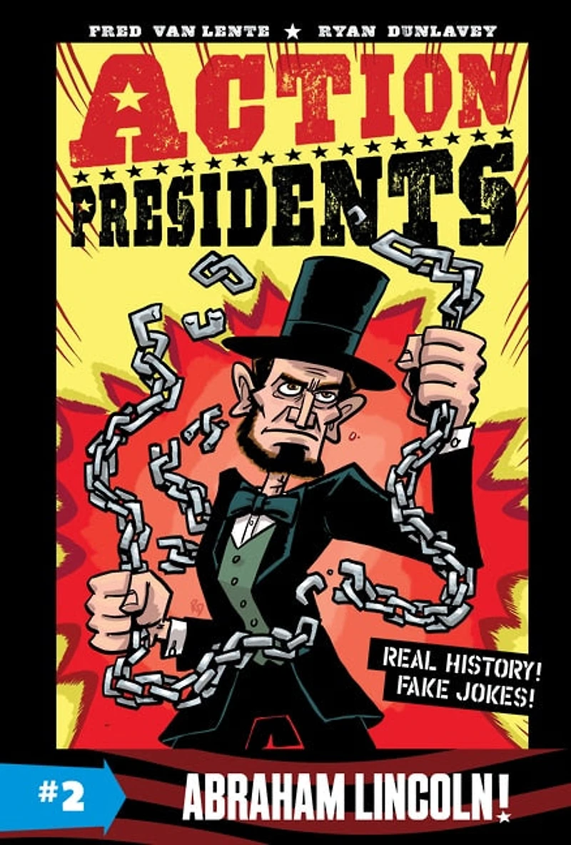 Action Presidents #2: Abraham Lincoln!: A Graphic Novel Biography