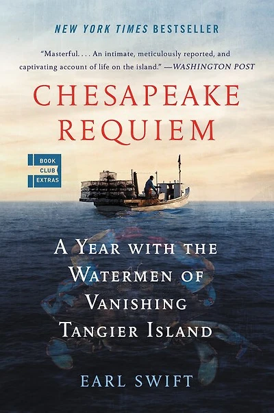 Chesapeake Requiem: A Year With The Watermen Of Vanishing Tangier Island