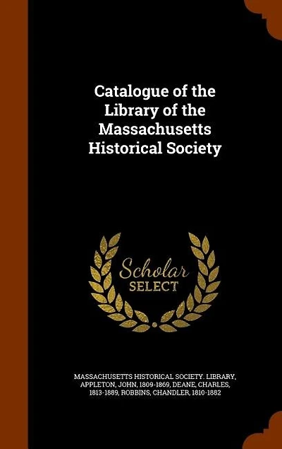 Catalogue of the Library of the Massachusetts Historical Society