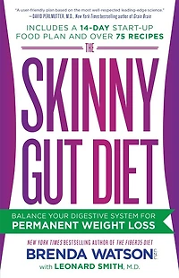 The Skinny Gut Diet: Balance Your Digestive System For Permanent Weight Loss