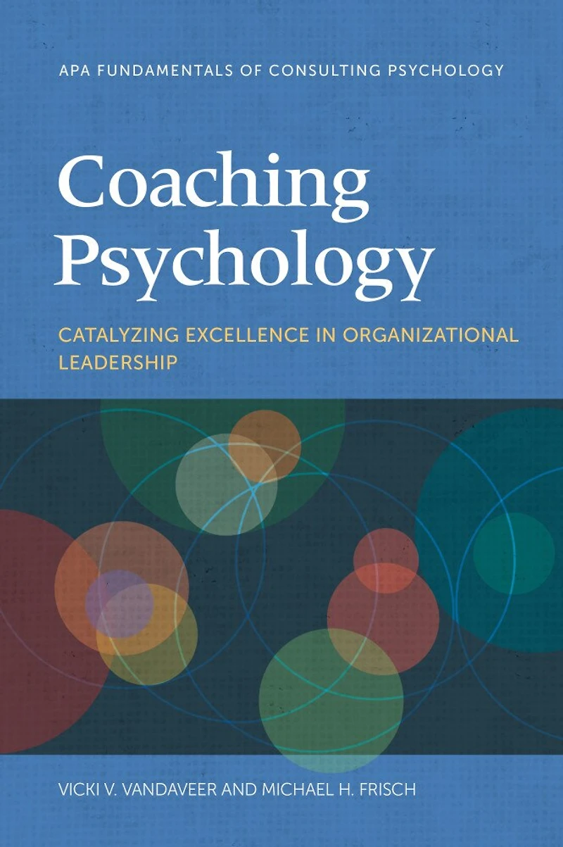 Coaching Psychology: Catalyzing Excellence In Organizational Leadership